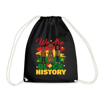 We Are Black History – Cultural Unity Pride - Drawstring Bag - black - Front