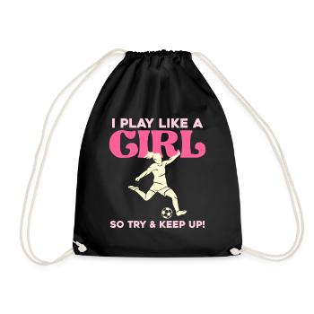 I Play Like a Girl - Fußball Kraft - Turnbeutel - Schwarz - Vorne