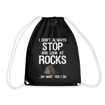 I Don't Always Stop And Look At Rocks Funny Lapida - Turnbeutel - Schwarz - Vorne