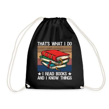 That's What I Do I Read Books and I Know Things - Drawstring Bag - black - Front