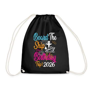 Board The Ship It's A Birthday Trip 2026 Birthday - Drawstring Bag - black - Front