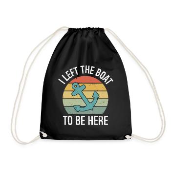 Gifts Boaters I Left My Boat to Be here - Drawstring Bag - black - Front