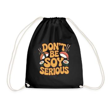 Sushi Don't Be Soy Serious Loves Japanese Food - Turnbeutel - Schwarz - Vorne