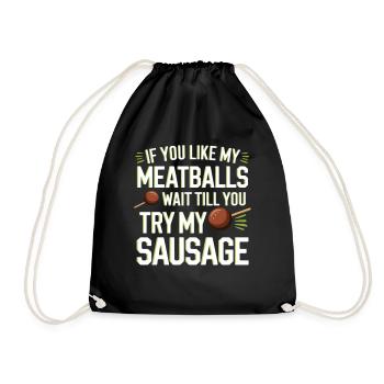 Meatball Joke: Try the Sausage - Drawstring Bag - black - Front