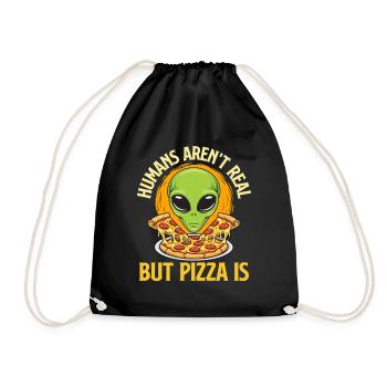 Humans Aren’t Real But Pizza Is Funny Quote - Drawstring Bag - black - Front
