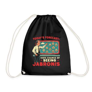 Todays Forecast 100% Chance Of Seeing Jabronis - Drawstring Bag - black - Front