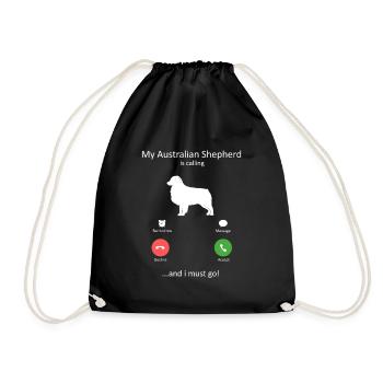Australian Shepherd Is Calling I Must Go Dog Mom - Drawstring Bag - black - Front