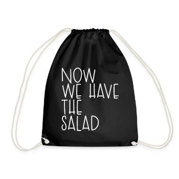 Now we have the salad - Turnbeutel - Schwarz - Vorne