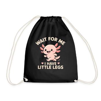 Axolotl Saying Meme Humor Funny Little Legs - Drawstring Bag - black - Front