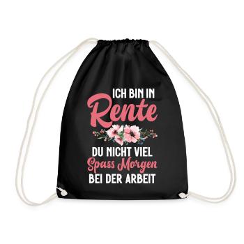 Ich Bin In Rente Du Nicht Viel Spass Morgen Arbeit - Turnbeutel - Schwarz - Vorne