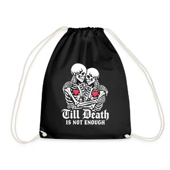 Till death is not enough | Skelett | ewige Liebe - Turnbeutel - Schwarz - Vorne
