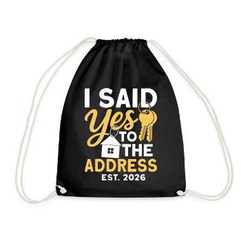 I Said Yes To The Address Est 2026 - Drawstring Bag - black - Front