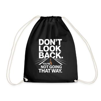 Ne regarde pas en arrière, tu ne vas pas dans cette direction, motivation - Sac de sport léger - noir - Devant