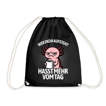 Axolotl - If you get up early, you hate more of the day - Drawstring Bag - black - Front