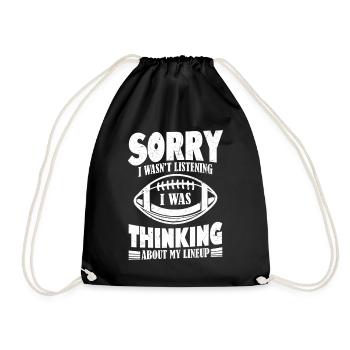 Sorry I Wasn't Listening I Was Thinking About My - Drawstring Bag - black - Front