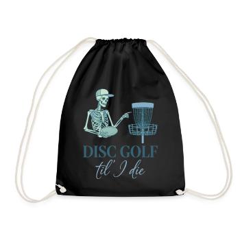 Disc Golf Til I Die Funny Disc Golfer Flying Disc - Turnbeutel - Schwarz - Vorne