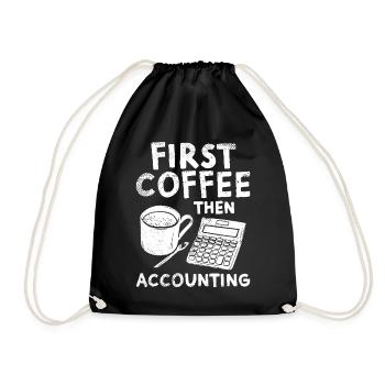Erst Kaffee, dann Buchhaltung - Turnbeutel - Schwarz - Vorne