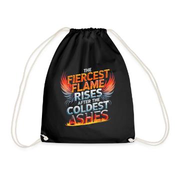 The Fiercest Flame Rises After The Coldest Ashes - Drawstring Bag - black - Front