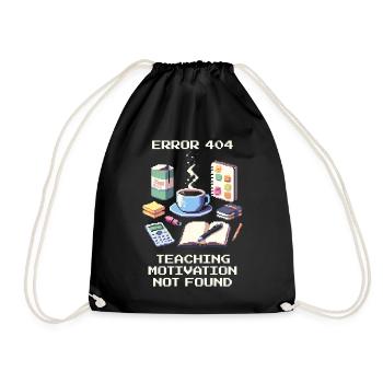 Error 404 Lehrermotivation fehlt | Lehrerhumor - Turnbeutel - Schwarz - Vorne