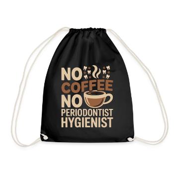 Periodontist No Coffee No Gum Health Coffee Lover - Turnbeutel - Schwarz - Vorne