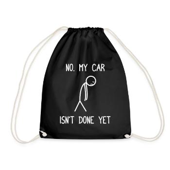 My car isn't done yet Car lover car guy mechanic - Turnbeutel - Schwarz - Vorne