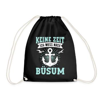 Nordsee Urlaub KEINE ZEIT MUSS NACH BÜSUM Lustig - Turnbeutel - Schwarz - Vorne