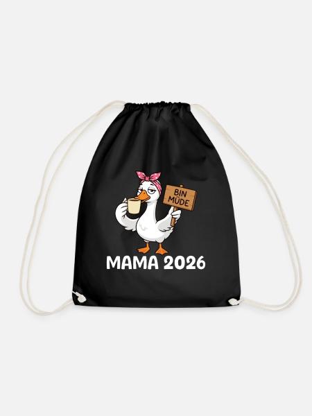Mama 2026 Bin Müde Gans Kaffee Geschenk - Turnbeutel - Schwarz