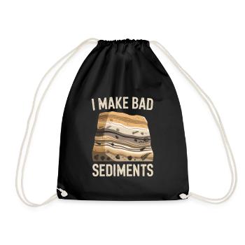 I Make Bad Sediments Geology Humor - Drawstring Bag - black - Front