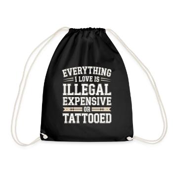 Everything I Love Is Tattooed Tätowiert Tattoo - Drawstring Bag - black - Front