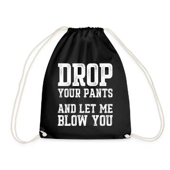 Drop Your Pants Funny Slogan Distressed Text Art - Turnbeutel - Schwarz - Vorne