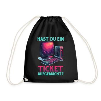 IT Support DID YOU OPEN A TICKET Funny - Drawstring Bag - black - Front