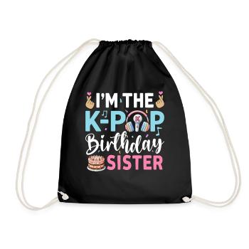 I'm The K-Pop Birthday Sister - Turnbeutel - Schwarz - Vorne