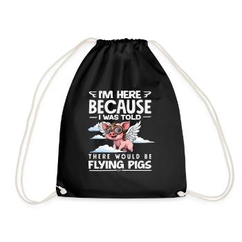 I was told there are flying pigs - Drawstring Bag - black - Front