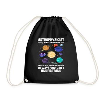 Astrophysicist Problem Solver Funny Saying - Drawstring Bag - black - Front