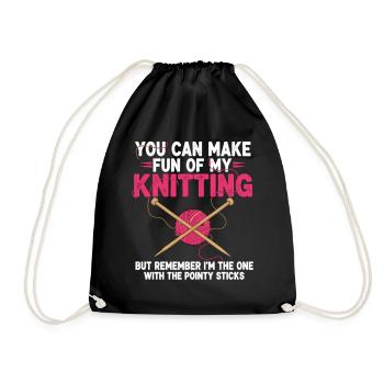 You Can Make Fun Of My Knitting – Stricken Humor - Drawstring Bag - black - Front