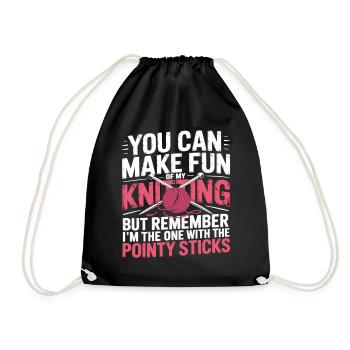 You Can Make Fun Of My Knitting – Stricken Humor - Drawstring Bag - black - Front