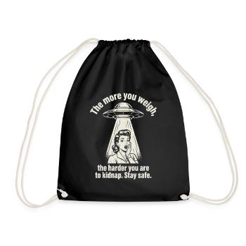  Funny Alien Abduction The More You Weigh Harder - Turnbeutel - Schwarz - Vorne