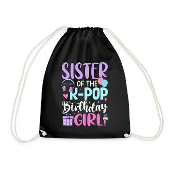 Sister Of The K Pop Birthday Girl - Drawstring Bag - black - Front