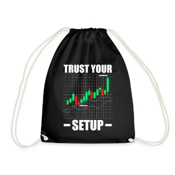 Trust your Setup Stock Market Exchange Trader - Drawstring Bag - black - Front