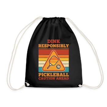 Pickleball Dink Responsibly Caution Ahead Funny - Drawstring Bag - black - Front
