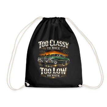Lowrider Auto To Classy To Race Too Low To Hate - Turnbeutel - Schwarz - Vorne