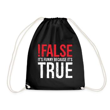false it's funny because true - Drawstring Bag - black - Front