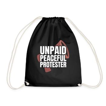 Unpaid Peaceful Protester Aktivistin Spruch Demo - Turnbeutel - Schwarz - Vorne
