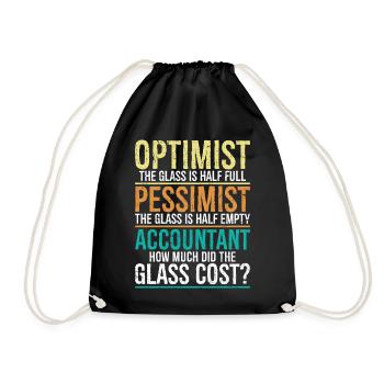 Optimist, das Glas ist halb voll, Pessimist. - Turnbeutel - Schwarz - Vorne