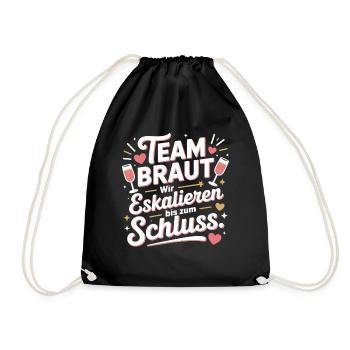 Team Braut Wir Eskalieren Crew Squad JGA Frauen - Turnbeutel - Schwarz - Vorne