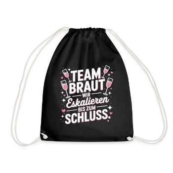 Team Braut Wir Eskalieren Crew Squad JGA Frauen - Turnbeutel - Schwarz - Vorne