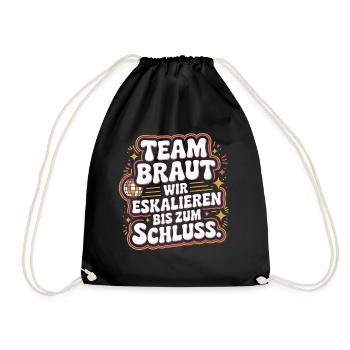 Team Braut Wir Eskalieren Crew Squad JGA Frauen - Turnbeutel - Schwarz - Vorne