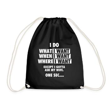 I Do What I Want Ask My Wife Humor - Drawstring Bag - black - Front