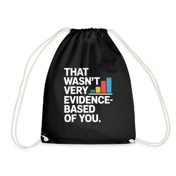 That Wasn't Evidence-Based Medicine Lab Nerd Doctor - Drawstring Bag - black - Front