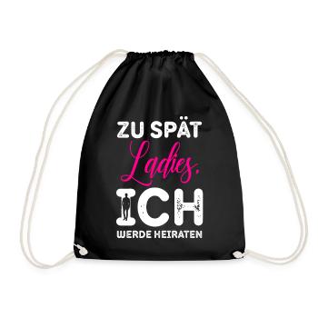 Zu spät Ladies Ich Heirate / JGA Spruch - Turnbeutel - Schwarz - Vorne